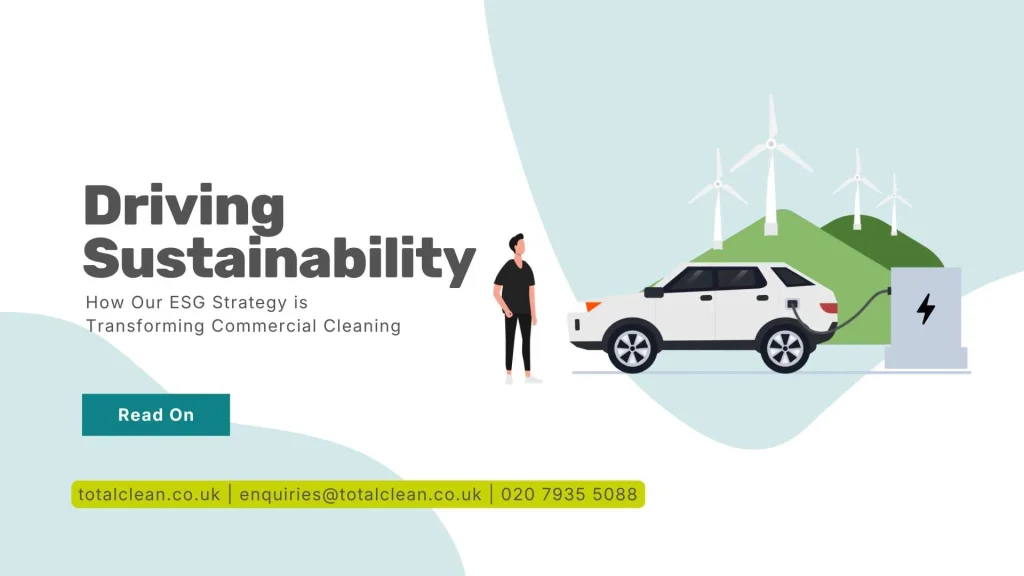 Driving Sustainability: How Our ESG Strategy is Transforming Commercial Cleaning